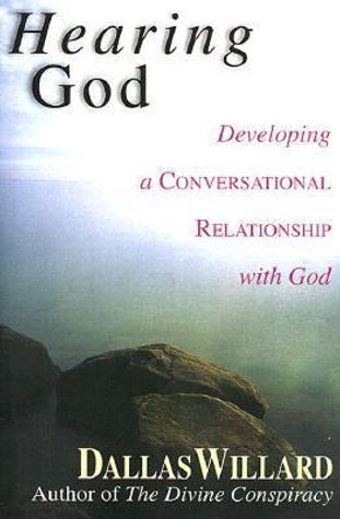 Hearing God: Developing a Conversational Relationship with God