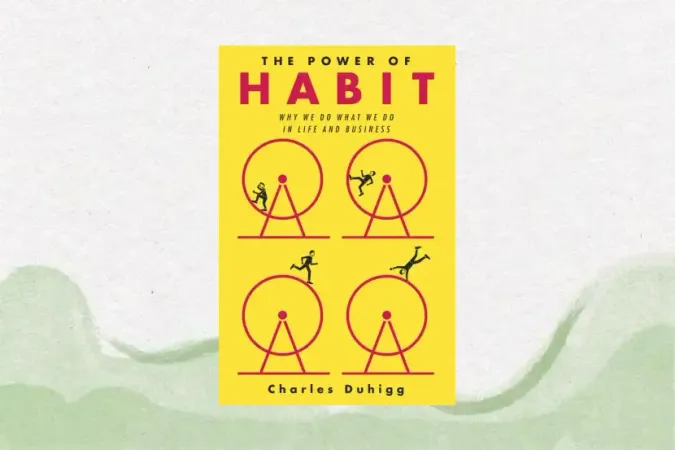 The Power of Habit: Why We Do What We Do in Life and Business