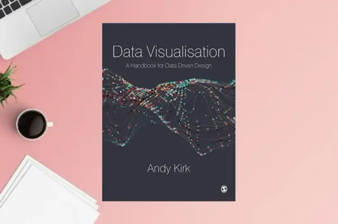 Data Visualisation: A Handbook for Data Driven Design