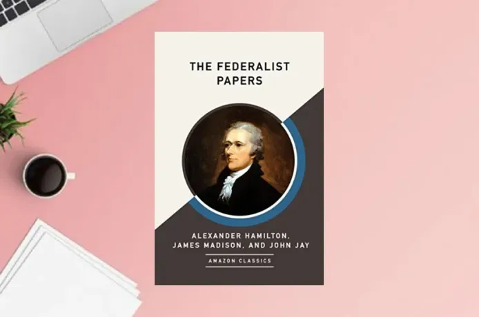 The Federalist Papers