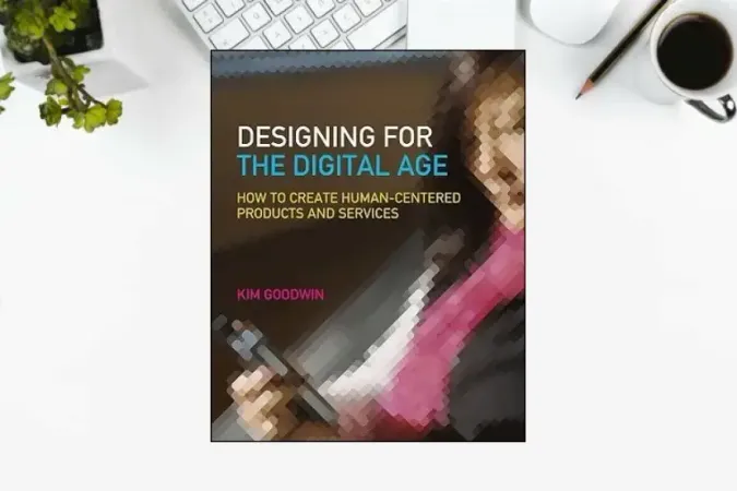 Designing for the Digital Age: How to Create Human-Centered Products and Services